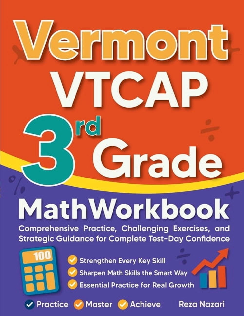 Vermont VTCAP 3rd Grade Math Workbook: Comprehensive Practice, Challenging Exercises, and Strategic Guidance for Complet, (Paperback)