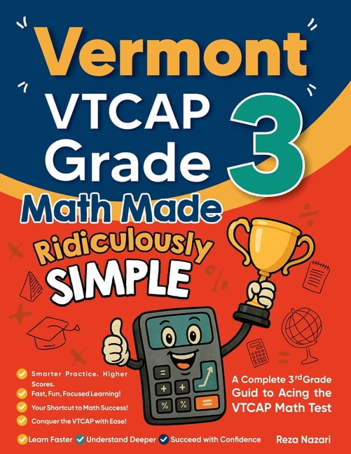 Vermont VTCAP Grade 3 Math Made Ridiculously Simple: A Comprehensive 3rd Grade Guide to Acing VTCAP Math Test, (Paperback)