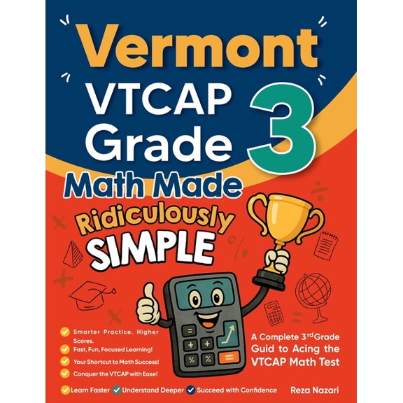 Vermont VTCAP Grade 3 Math Made Ridiculously Simple: A Comprehensive 3rd Grade Guide to Acing VTCAP Math Test, (Paperback)