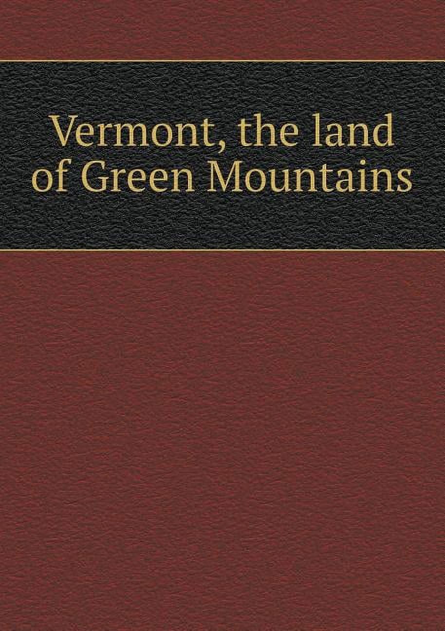 Vermont, the land of Green Mountains (Paperback)