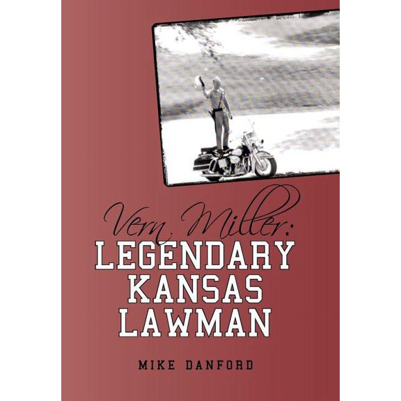Vern Miller: Legendary Kansas Lawman, (Hardcover)