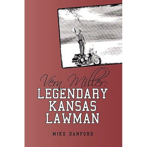 Pre-Owned Vern Miller: Legendary Kansas Lawman (Paperback) 1440171807 9781440171802