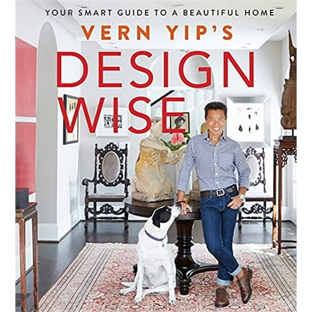 Pre-Owned Vern Yip's Design Wise: Your Smart Guide to a Beautiful Home (Hardcover) 0762459859 9780762459858