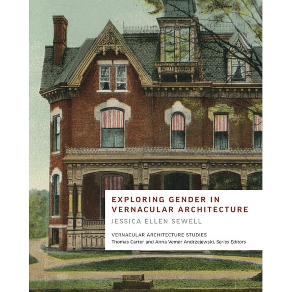 Vernacular Architecture Studies Exploring Gender in Vernacular Architecture, (Paperback)