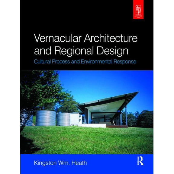 Vernacular Architecture and Regional Design, (Paperback)