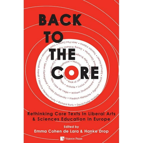 Vernon Education Back to the Core: Rethinking Core Texts in Liberal Arts & Sciences Education in Europe, (Paperback)