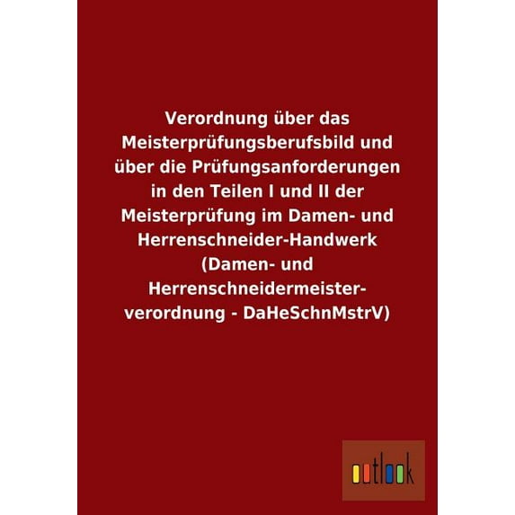 Verordnung über das Meisterprüfungsberufsbild und über die Prüfungsanforderungen in den Teilen I und II der Meisterprüfung im Damen- und Herrenschneider-Handwerk (Damen- und Herrenschneidermeistervero