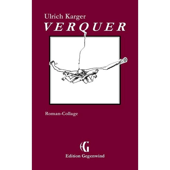 Edition Gegenwind Verquer: Roman-Collage, Book 17, (Paperback)