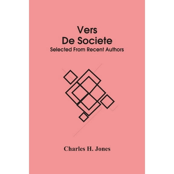 Vers De Societe: Selected From Recent Authors, (Paperback)