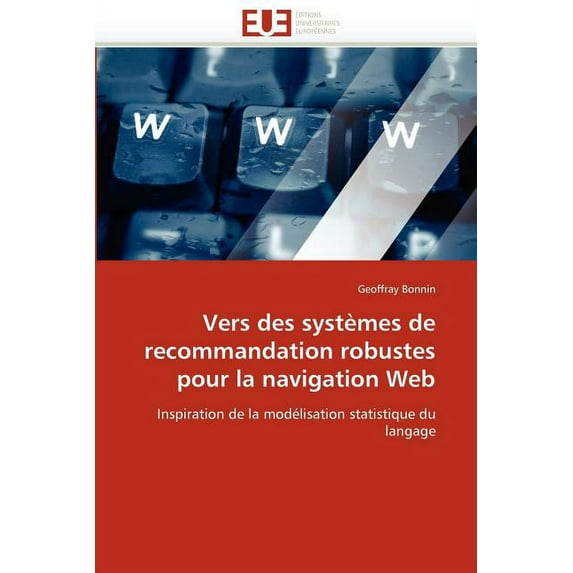 Omn.Univ.Europ.: Vers Des Systèmes de Recommandation Robustes Pour La Navigation Web (Paperback)
