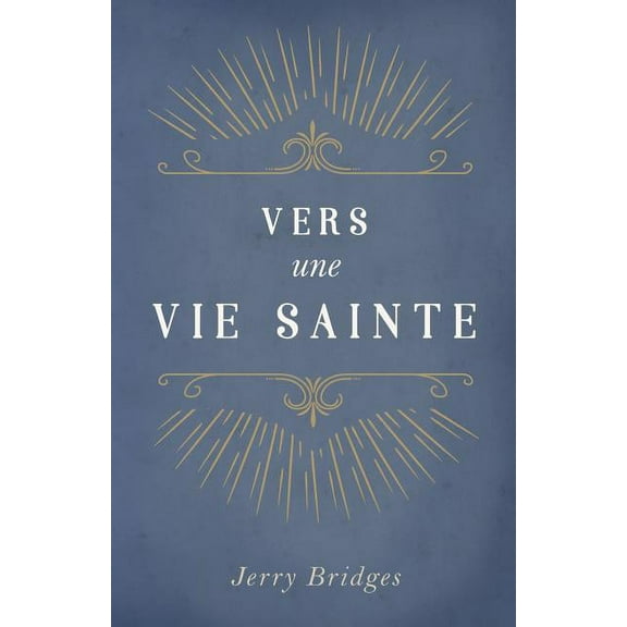 Vers Une Vie Sainte (the Pursuit of Holiness) (Paperback)