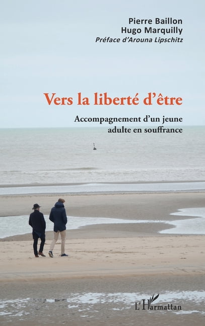 Vers la liberté d'être: Accompagnement d'un jeune adulte en souffrance, (Paperback)