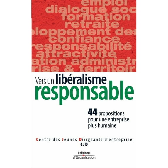 Vers un libéralisme responsale: 44 propositions pour une entreprise plus humaine (Paperback)