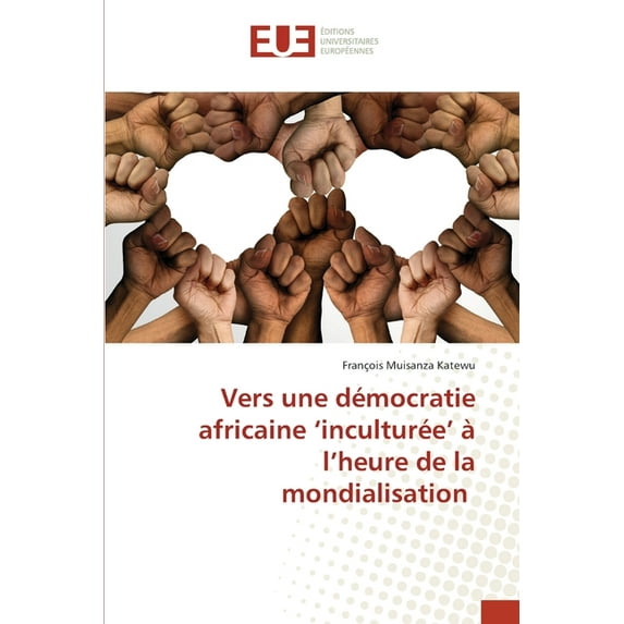 Vers une démocratie africaine 'inculturée' à l'heure de la mondialisation (Paperback)