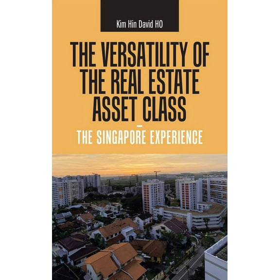 Versatility of the Real Estate Asset Class : The Singapore Experience