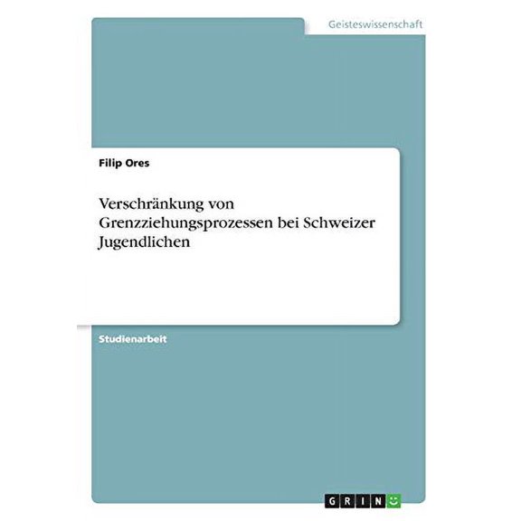 Verschrnkung Von Grenzziehungsprozessen Bei Schweizer Jugendlichen (German Edition)