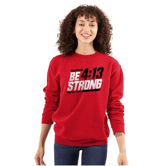 Verse Philippians 4:13 Be Strong Sweatshirt for Men or Women Brisco Brands S