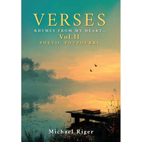 Verses: Rhymes from My Heart: VOL II POETIC POTPOURRI: Rhymes from My Heart:, (Paperback)