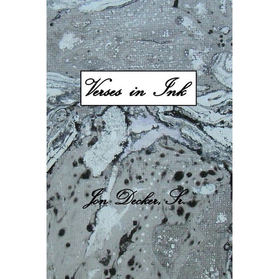 Verses in Ink Paperback 1070192457 9781070192451 Jon M Decker Sr