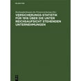 thumbnail image 1 of Versicherungs-Statistik Für 1916 Über Die Unter Reichsaufsicht Stehenden Unternehmungen, (Hardcover), 1 of 1