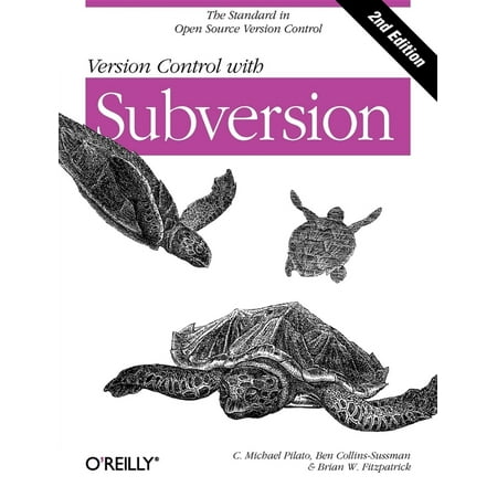Version Control with Subversion : Next Generation Open Source Version Control (Edition 2) (Paperback)
