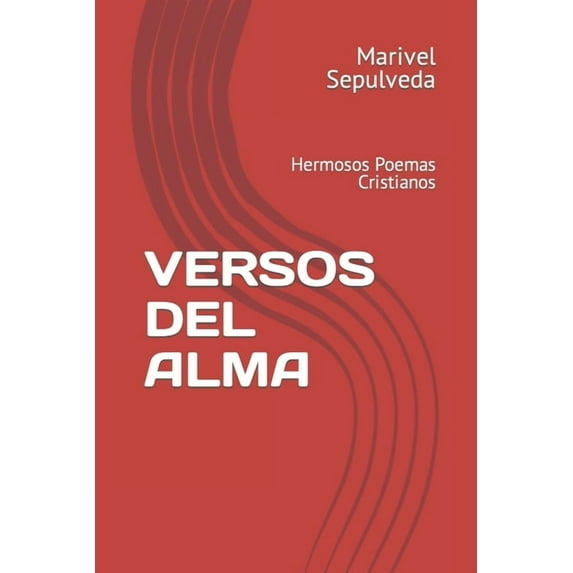 Versos del Alma: Hermosos Poemas Cristianos (Paperback) by Marivel Sepulveda