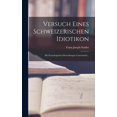 thumbnail image 1 of Versuch eines Schweizerischen Idiotikon : Mit Etymologischen bemerkungen Untermischt... (Hardcover), 1 of 1