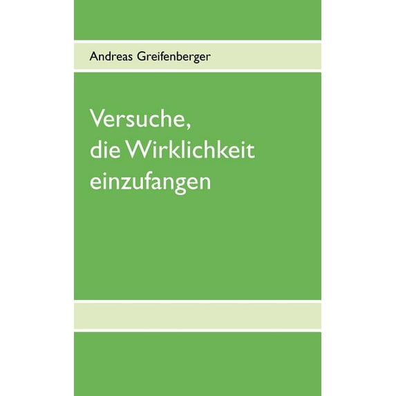 Versuche, die Wirklichkeit einzufangen, (Paperback)