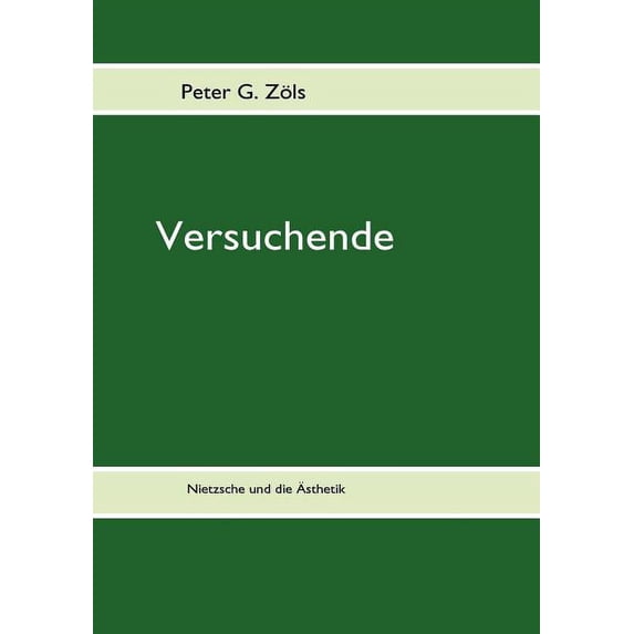 Versuchende: Nietzsche und die Ãstheik, (Paperback)