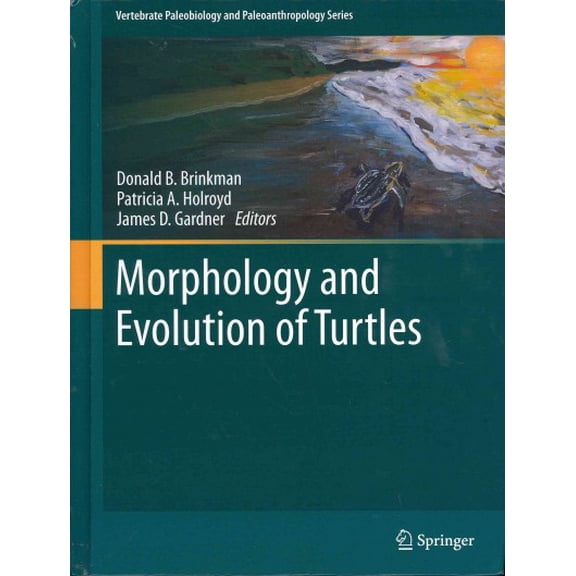Pre-Owned Vertebrate Paleobiology and Paleoanthropology: Morphology and Evolution of Turtles (Hardcover)