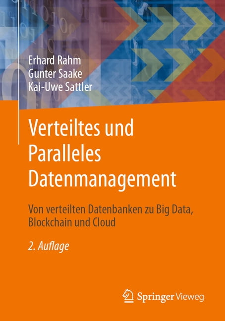 Verteiltes Und Paralleles Datenmanagement: Von Verteilten Datenbanken Zu Big Data, Blockchain Und Cloud, (Paperback)