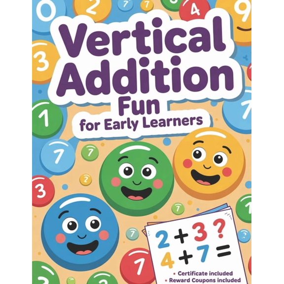 Vertical Addition Practice Vertical Addition Fun for Early Learners: Engaging Single-Digit Vertical Math with Themed Practice Pages, (Paperback)