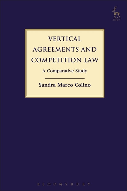 Vertical Agreements and Competition Law: A Comparative Study, (Hardcover)
