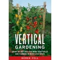 thumbnail image 1 of Vertical Gardening: Grow up, Not Out, for More Vegetables and Flowers in Much Less Space, 1 of 2