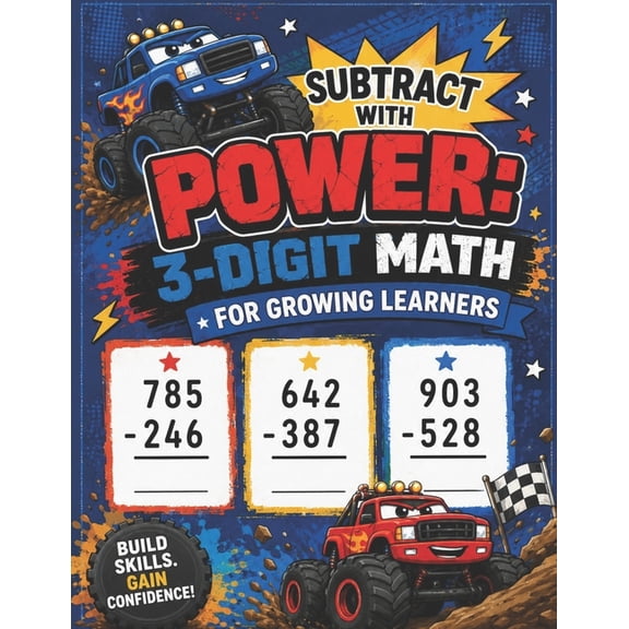 Vertical Subtraction Subtract with Power: 3-Digit Math for Growing Learners: Vertical Subtraction and Regrouping Practice, (Paperback)