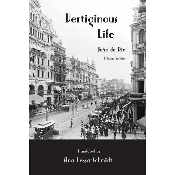 Vertiginous Life: Bilingual Edition (Paperback) by Ana Lessa-Schmidt, Bryan McCann, Glenn Alan Cheney