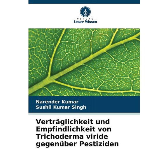 Vertrglichkeit und Empfindlichkeit von Trichoderma viride gegenber Pestiziden, (Paperback)