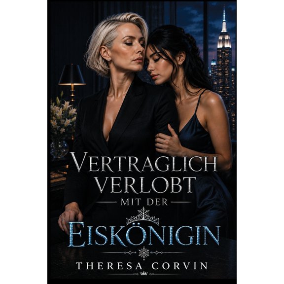 Vertraglich Verlobt Mit Der Eisknigin: Ein lesbischer Milliardrinnen-Roman ber eine Fake-Verlobung, (Paperback)