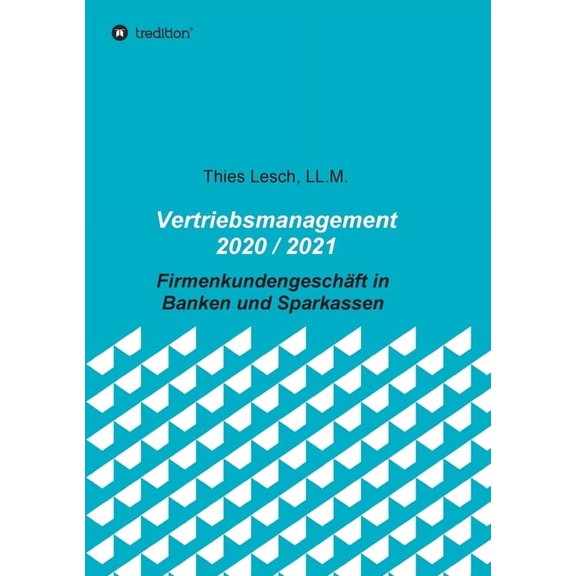 Vertriebsmanagement 2020 / 2021 : Firmenkundengeschft in Banken und Sparkassen (Paperback)