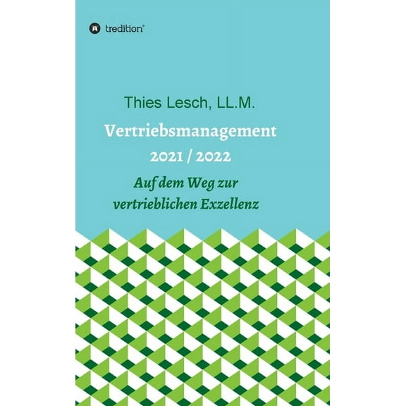 Vertriebsmanagement 2021 / 2022: Auf dem Weg zur vertrieblichen Exzellenz (Hardcover)