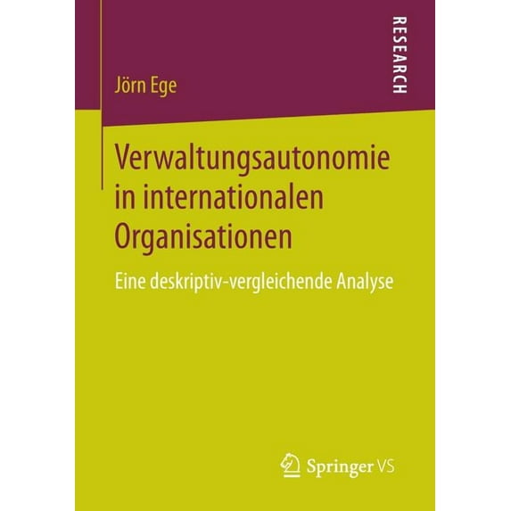 Verwaltungsautonomie in Internationalen Organisationen: Eine Deskriptiv-Vergleichende Analyse, (Paperback)