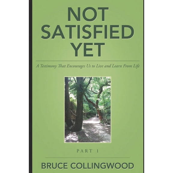Not Satisfied Yet - Part 1: Not Satisfied Yet (Paperback)