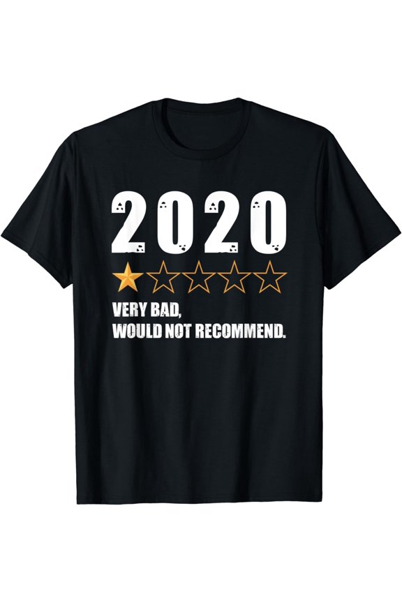 Very Bad Would Not Recommend 2020 one star Review T-Shirt