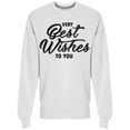 thumbnail image 1 of Very Best Wishes To You Sweatshirt Men's -Image by Shutterstock, 1 of 2