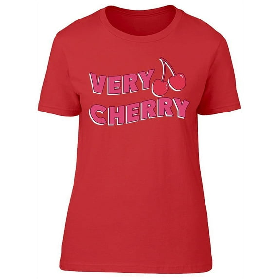 Very Cherry T-Shirt Women -Image by Shutterstock Women T-Shirt, Female Large
