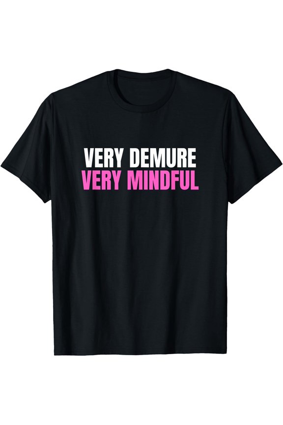 Very Demure Very Mindful | Cutesy Ladies for work interview T-Shirt