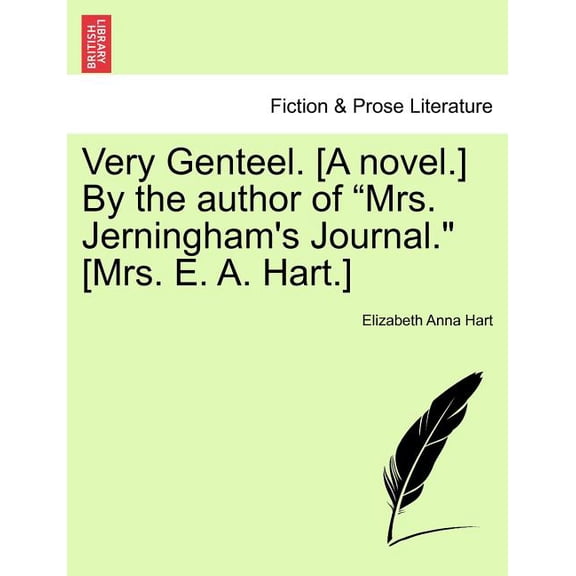 Very Genteel. [A Novel.] by the Author of "Mrs. Jerningham's Journal." [Mrs. E. A. Hart.] (Paperback)