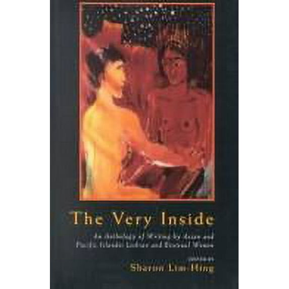 Pre-Owned The Very Inside: An Anthology of Writings by Asian & Pacific Islander Lesbians (Paperback) 0920813976 9780920813973