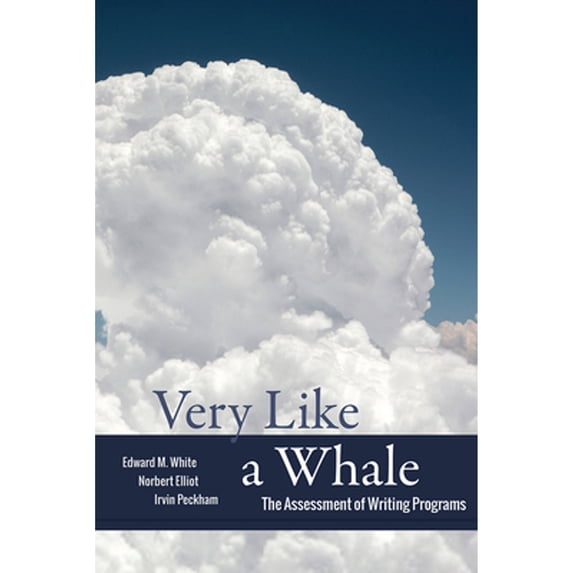 Pre-Owned Very Like a Whale: The Assessment of Writing Programs (Paperback) 087421985X 9780874219852