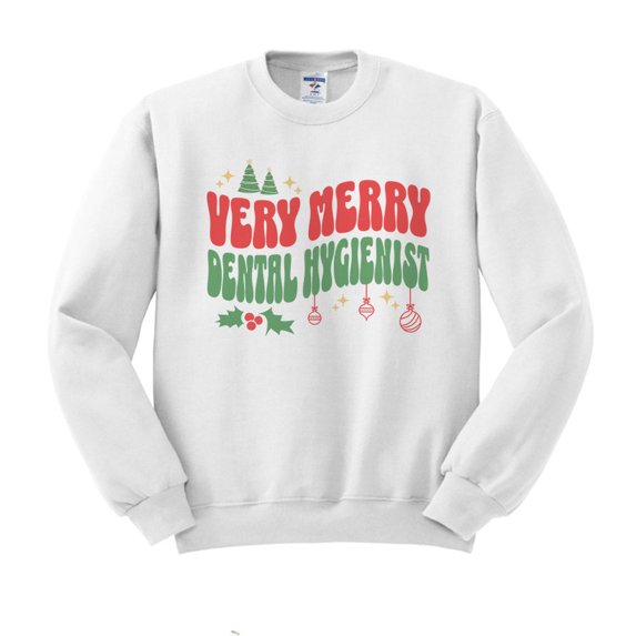 Very Merry Dental Hygienist Sweatshirt Unisex Large White